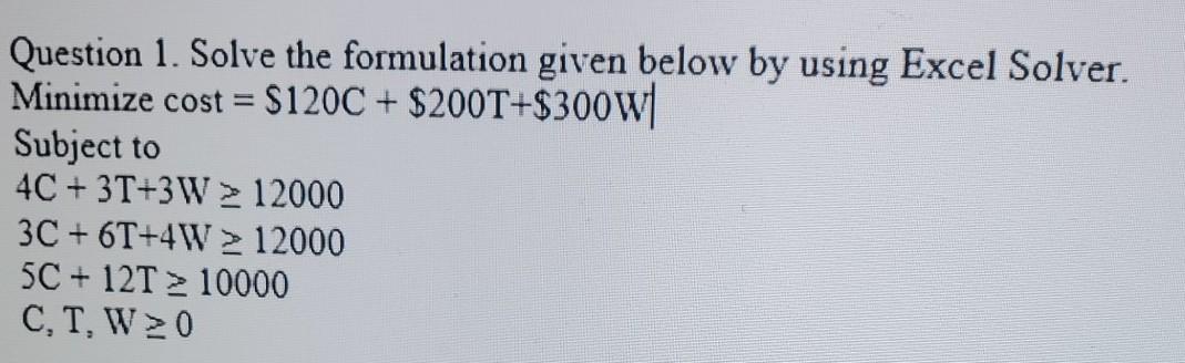 Question 1. Solve the formulation given below by