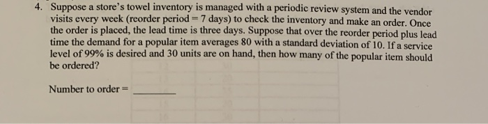 4. Suppose a store's towel inventory is managed