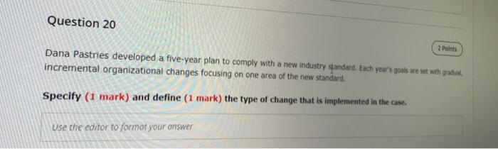 Question 20 2 points Dana Pastries developed a