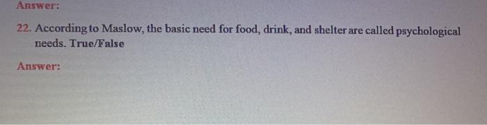 Answer: 22. According to Maslow, the basic need