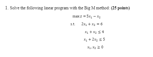 1. Solve the following linear program with the
