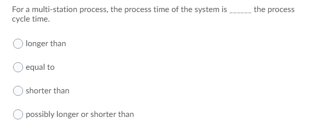 For a multi-station process, the process time of