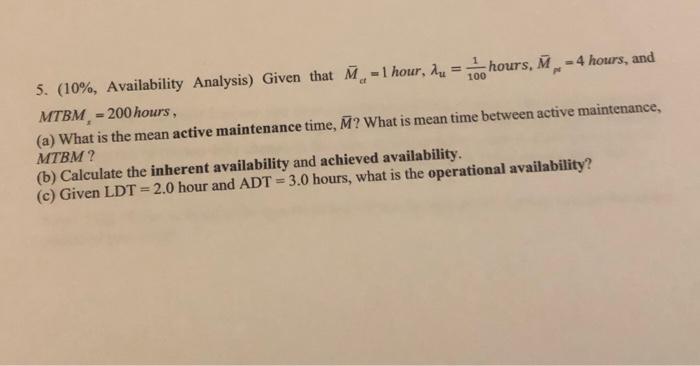 1 N 100 5. (10%, Availability Analysis) Given