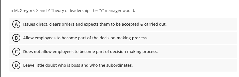 In McGregor's X and Y Theory of leadership, the