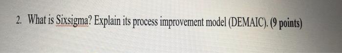 2. What is Sixsigma? Explain its process