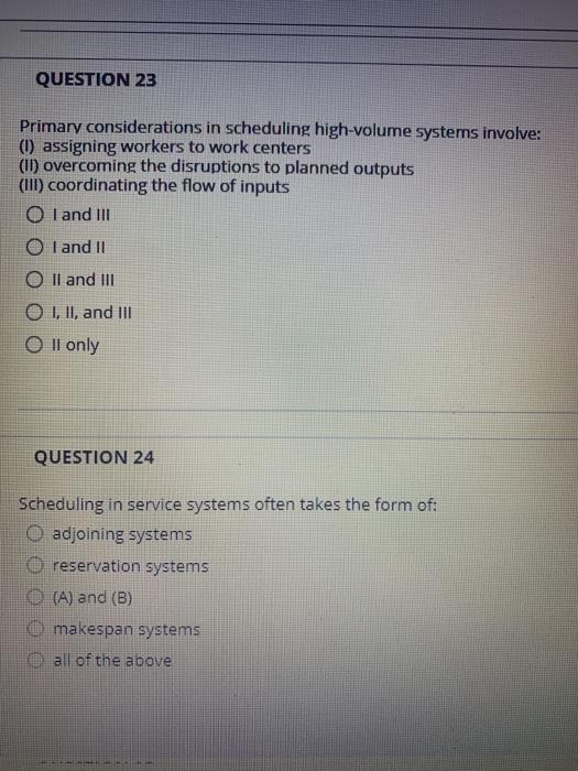 QUESTION 23 Primary considerations in scheduling