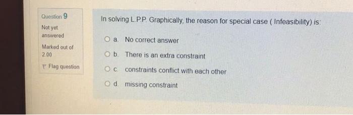 Question 9 In solving L.P.P Graphically, the