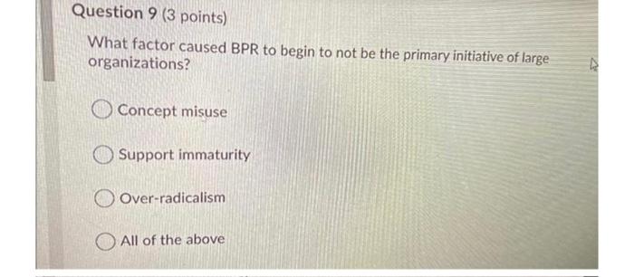 Question 9 (3 points) What factor caused BPR to