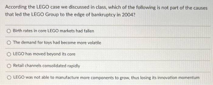 13 According the LEGO case we discussed in class,