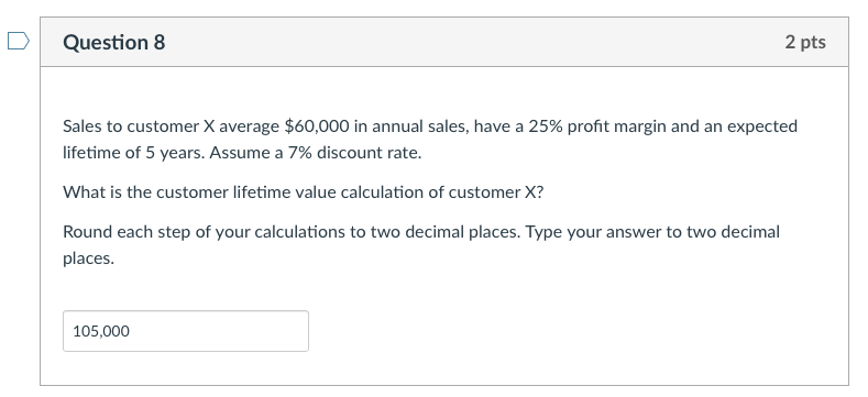 Question 8 2 pts Sales to customer X average
