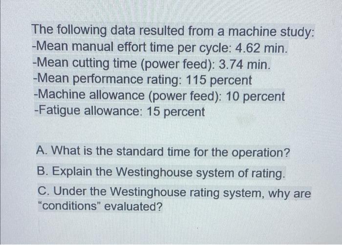 The following data resulted from a machine study: