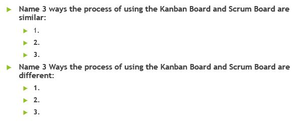 Name 3 ways the process of using the Kanban Board