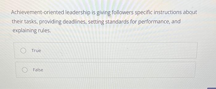 Achievement-oriented leadership is giving