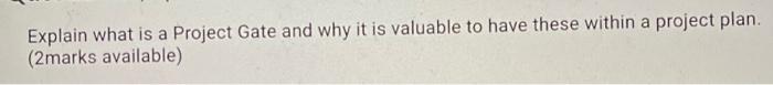 Explain what is a Project Gate and why it is