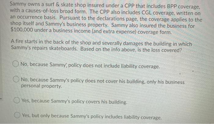 Sammy owns a surf & skate shop insured under a