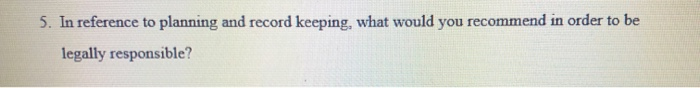 5. In reference to planning and record keeping,