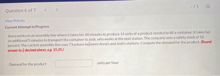 - / 1 Question 6 of 7 View Policies Current