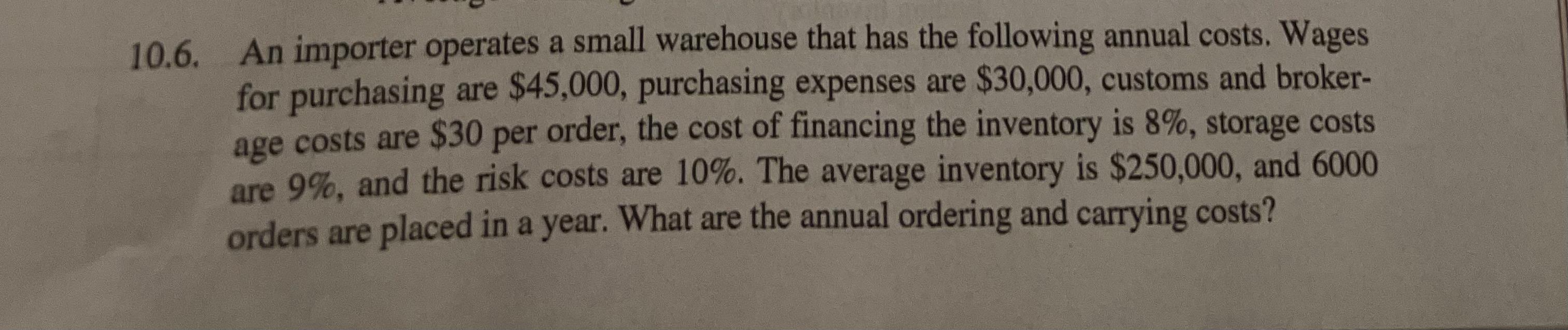 6. An importer operates a small warehouse that