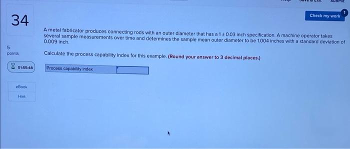 Submit Check my work 34 A metal fabricator