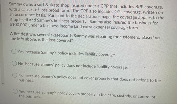 Sammy owns a surf & skate shop insured under a