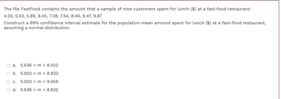 The file FastFood contains the amount that a