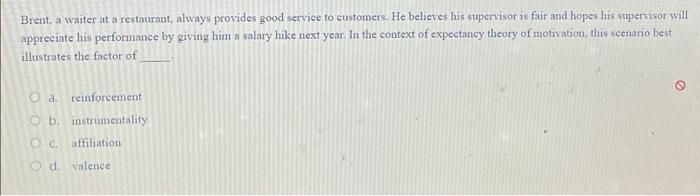 Brent, a waiter at a restaurant, always provides