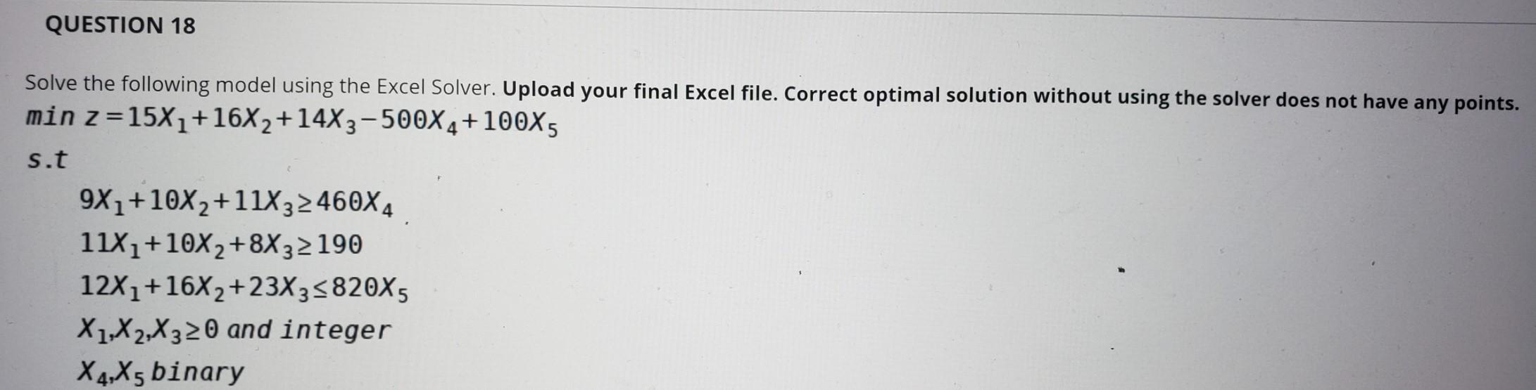 QUESTION 18 Solve the following model using the