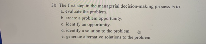 30. The first step in the managerial