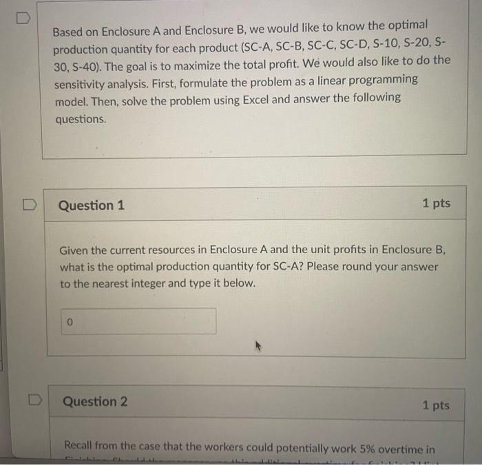Based on Enclosure A and Enclosure B, we would