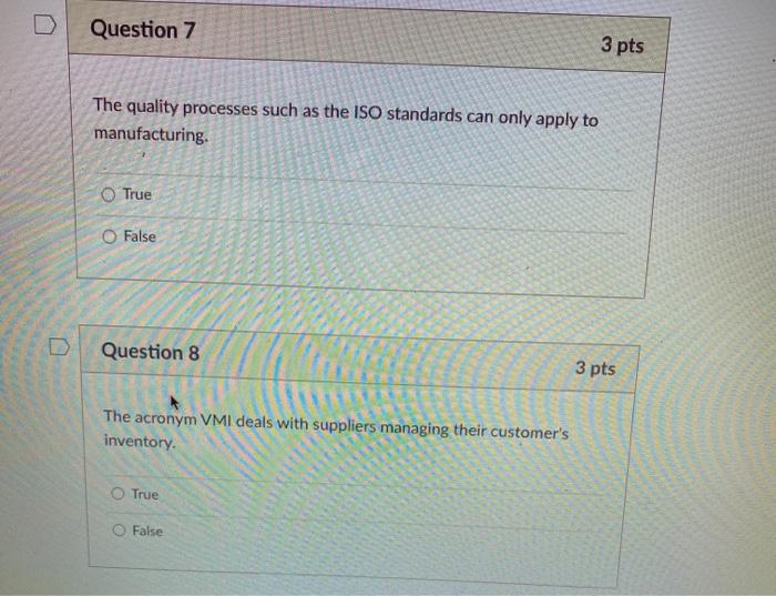 Question 7 3 pts The quality processes such as