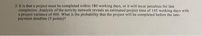 2. It is that a project must be completed within
