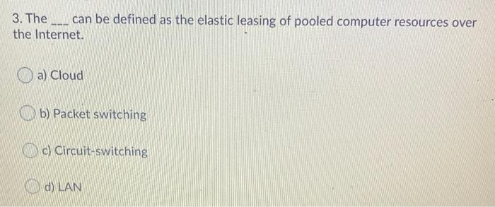 3. The can be defined as the elastic leasing of
