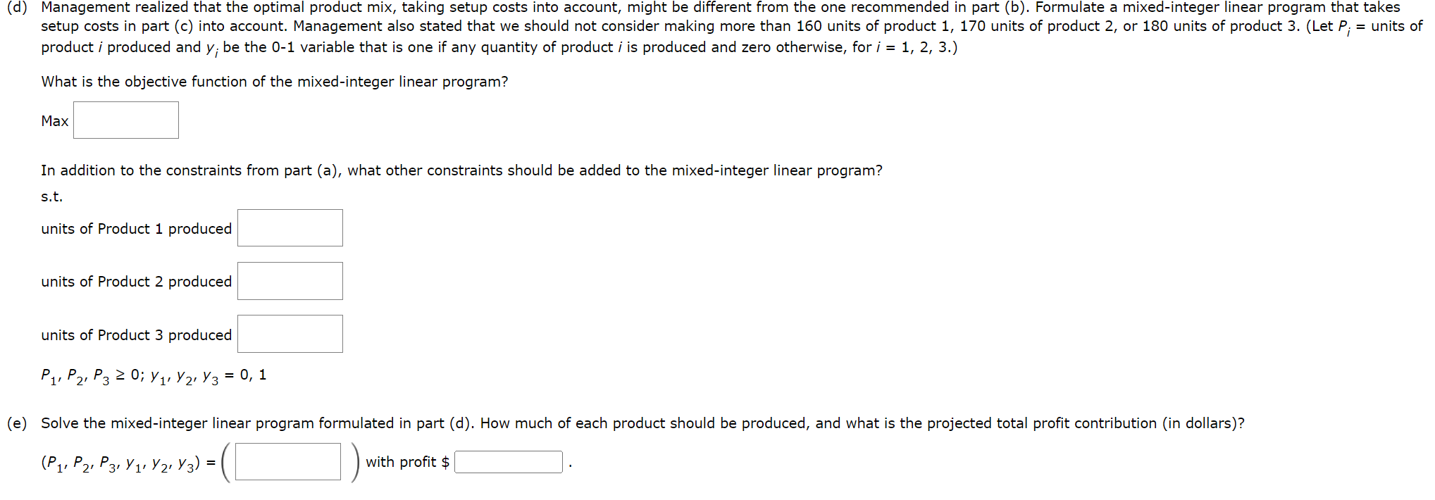 Hart Manufacturing makes three products. Each