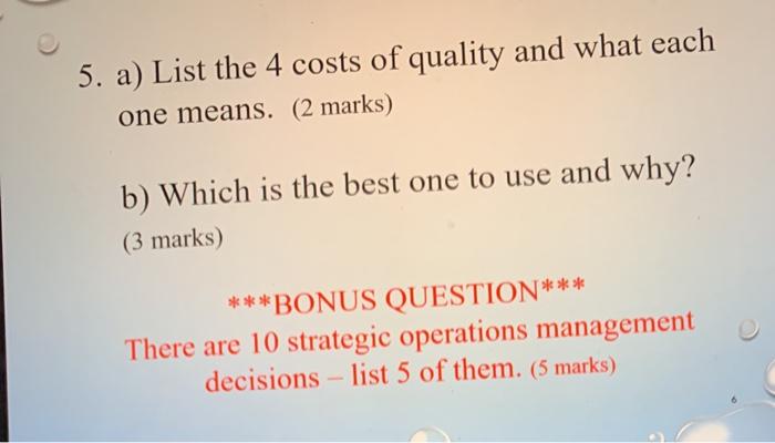 5. a) List the 4 costs of quality and what each