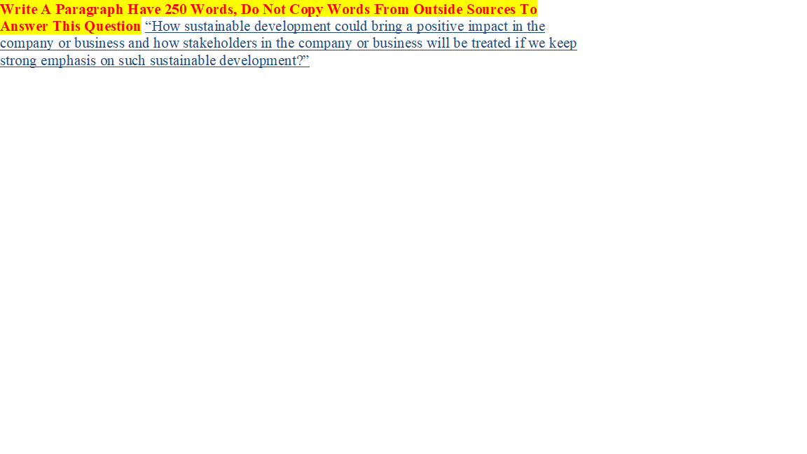 Write A Paragraph Have 250 Words, Do Not Copy