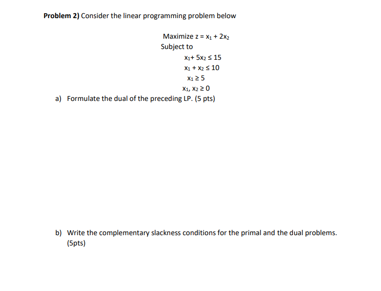 Problem 2) Consider the linear programming