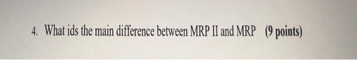 4. What ids the main difference between MRP II