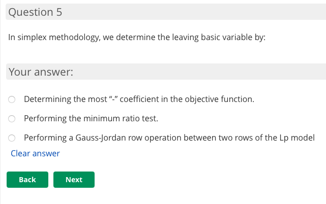 Question 5 In simplex methodology, we determine