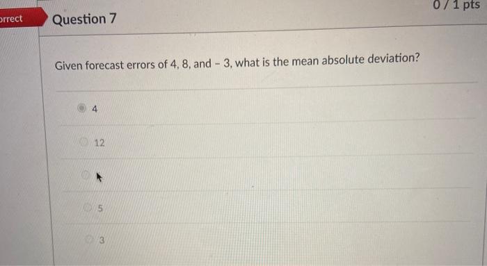 0/1 pts incorrect Question 5 A manager uses the