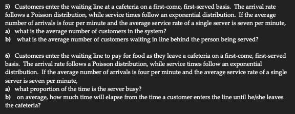 1 server in each system 5) Customers enter the