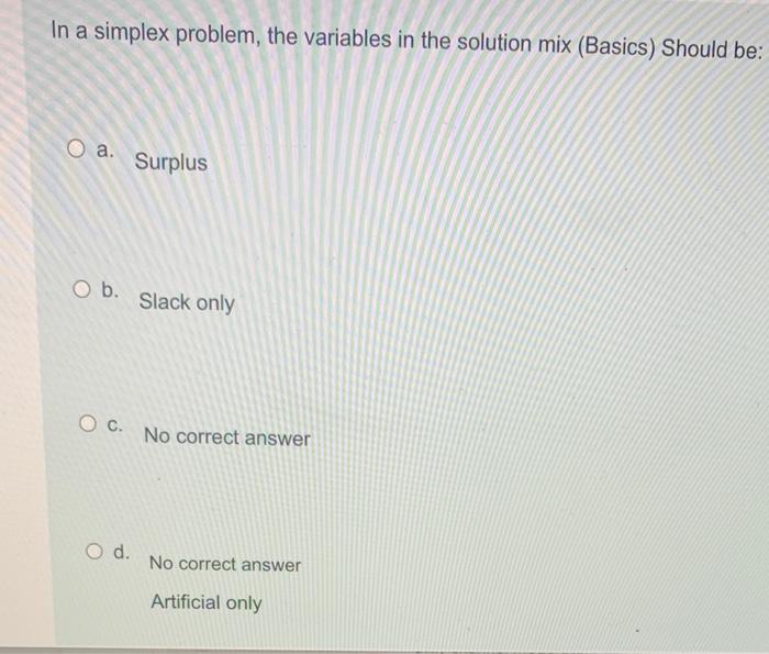 In a simplex problem, the variables in the