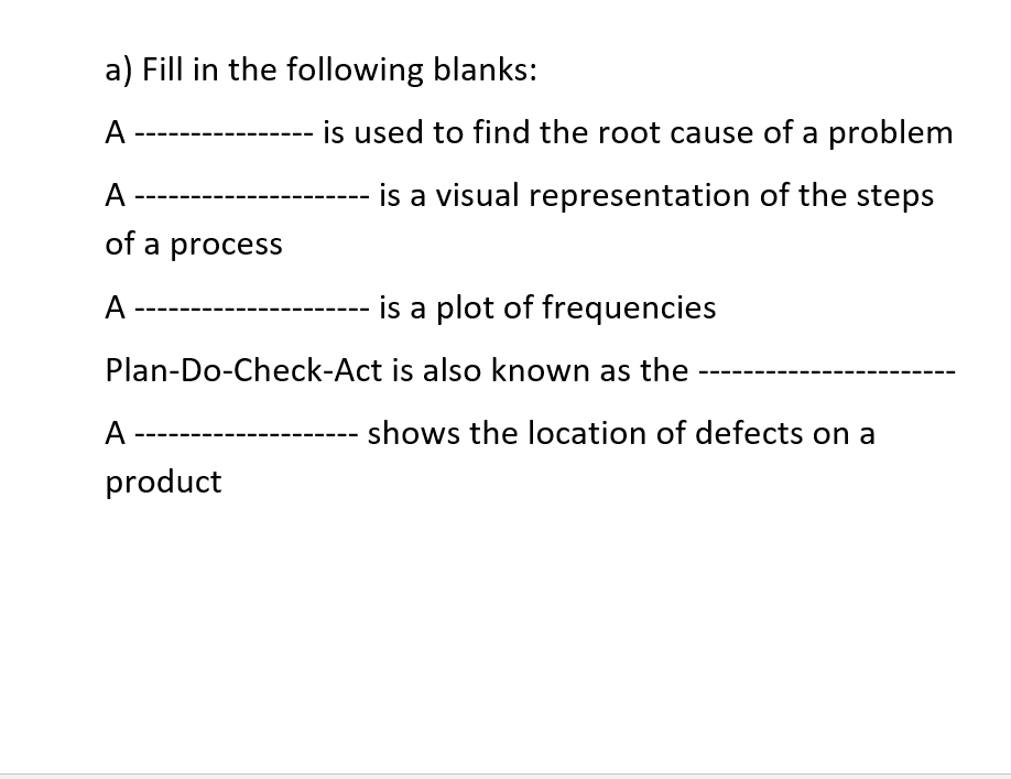 a) Fill in the following blanks: A is used to