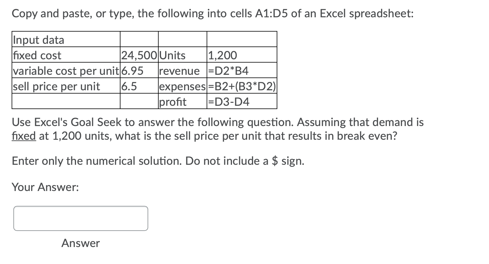 Copy and paste, or type, the following into cells