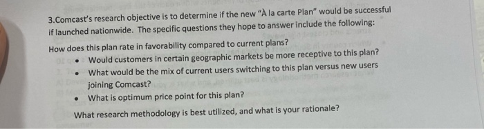 3.Comcast's research objective is to determine if