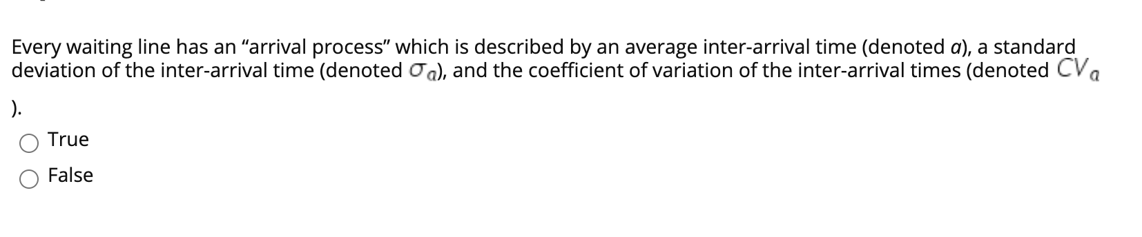 Every waiting line has an "arrival process" which
