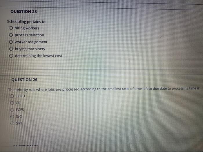 QUESTION 25 Scheduling pertains to: O hiring