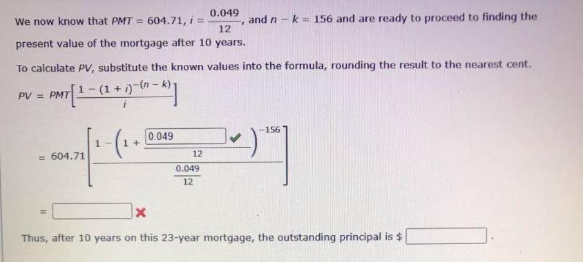 0.049 We now know that PMT = 604.71, 1 = and n-k=