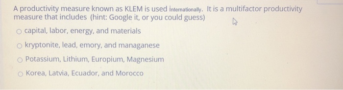 A productivity measure known as KLEM is used