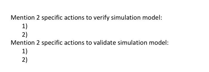 Mention 2 specific actions to verify simulation