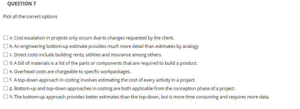 QUESTION 7 Pick all the correct options a. Cost